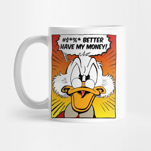 B***H BETTER HAVE MY MONEY! by PopcornApparel